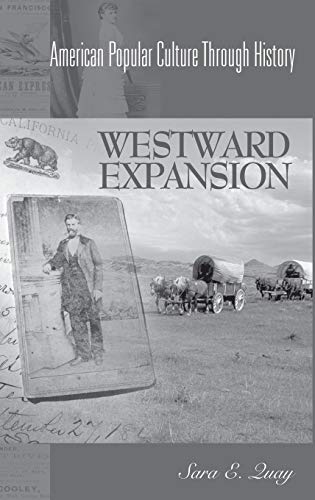 Westward Expansion (American Popular Culture Through History)
