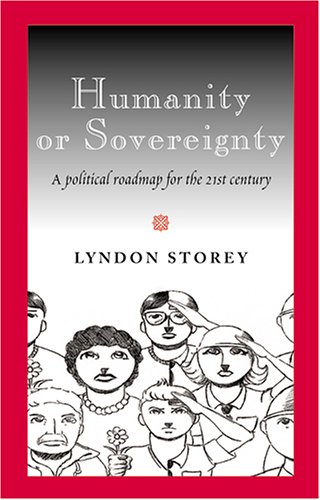 Humanity or Sovereignty: A political roadmap for the 21st century