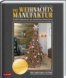 Die Weihnachtsmanufaktur: Festlich Dekorieren mit natürlichen Materialien