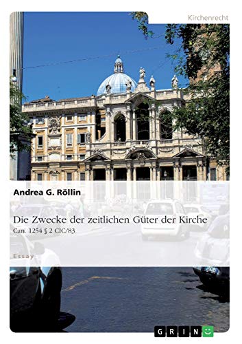 Die Zwecke der zeitlichen Güter der Kirche (Can. 1254 § 2 CIC/83)