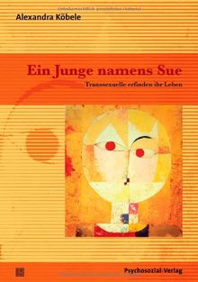 Ein Junge namens Sue: Transsexuelle erfinden ihr Leben