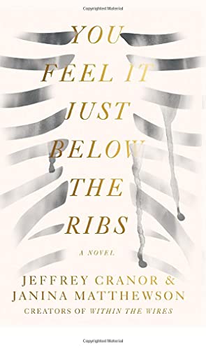 Jeffrey Cranor You Feel It Just Below The Ribs, A Novel