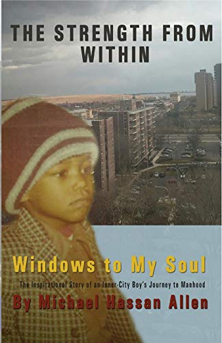 The Strength from Within: Windows to My Soul: Windows to My Soul