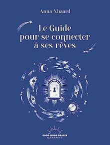 Le guide pour se connecter à ses rêves