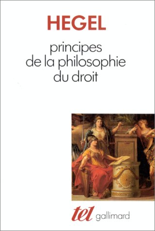 Principes de la philosophie du droit de Hegel, Georg Wilhelm