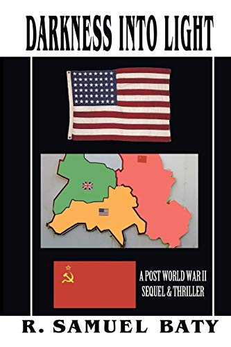 Darkness into Light: A Post World War II Sequel & Thriller: A Post World War II Sequel & Thriller