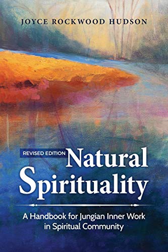 Natural Spirituality: A Handbook for Jungian Inner Work in Spiritual Community - Revised Edition