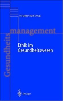 Ethik im Gesundheitswesen (Handbuch Gesundheitsmanagement)