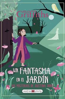 Los misterios de Justina Jones 3: Un fantasma en el jardín (Narrativa infantil y juvenil)