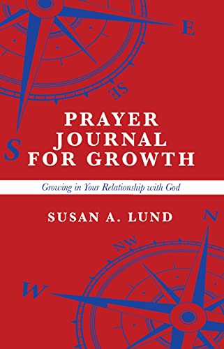 Prayer Journal for Growth: Growing in Your Relationship with God