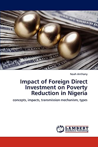 Impact of Foreign Direct Investment on Poverty Reduction in Nigeria: concepts, impacts, transmission mechanism, types