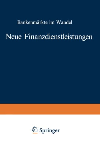 Neue Finanzdienstleistungen: Bankenmärkte im Wandel (Die Bankgeschäfte)