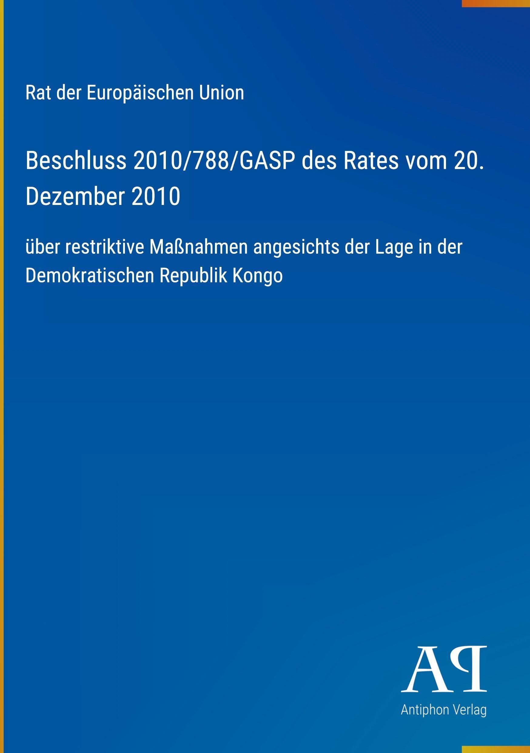 Beschluss 2010/788/GASP des Rates vom 20. Dezember 2010