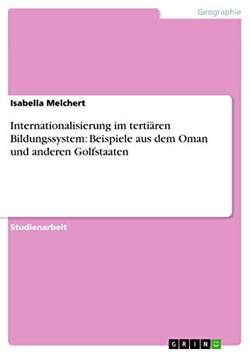 Internationalisierung im tertiären Bildungssystem: Beispiele aus dem Oman und anderen Golfstaaten