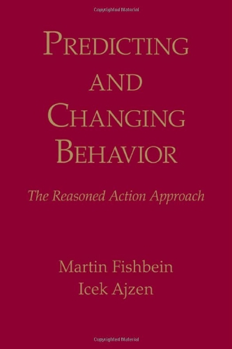 Predicting and Changing Behavior: The Reasoned Action Approach