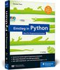 Einstieg in Python: Ideal für Programmieranfänger. Inkl. Einstieg in objektorientierte Programmierung, Datenbankanwendung, Raspberry Pi u. v. m.