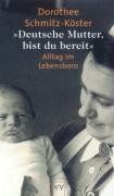 "Deutsche Mutter, bist du bereit...": Alltag im Lebensborn. Überarbeitete Ausgabe