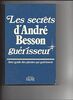 Secrets d andre besson guerisseur