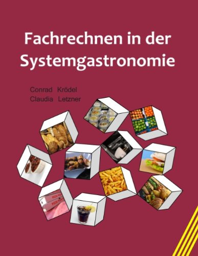Fachrechnen in der Systemgastronomie: Aufgaben für den fachbezogenen Mathematikunterricht in den Ausbildungsberufen der Systemgastronomie