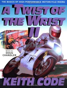 Twist of the Wrist Vol. II: The Basics of High Performance Motorcycle Riding: 2