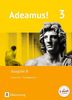 Adeamus! - Ausgabe B - Latein als 1. Fremdsprache: Band 3 - Texte, Übungen, Begleitgrammatik