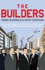 The Builders: How a Small Group of Property Developers Fuelled the Building Boom and Transformed Ireland