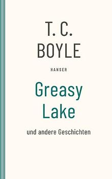 Greasy Lake: und andere Geschichten