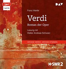 Verdi. Roman der Oper: Lesung mit Walter Andreas Schwarz (2 mp3-CDs)