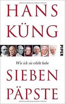 Sieben Päpste: Wie ich sie erlebt habe