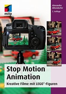 Stop Motion Animation: Kreative Filme mit LEGO®-Figuren (mitp Grafik)