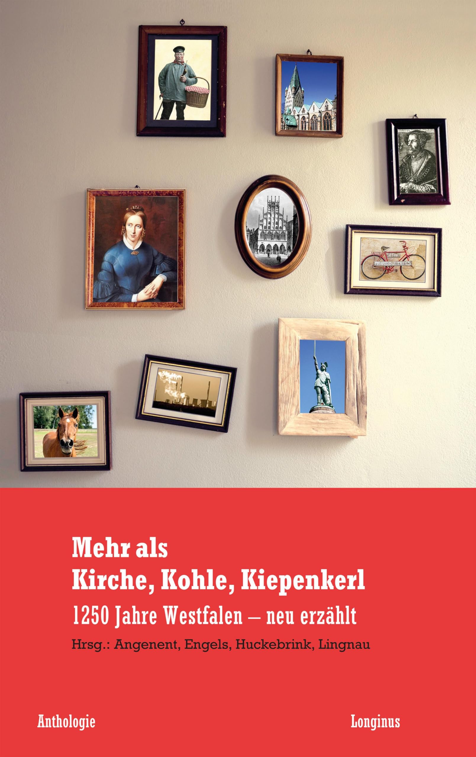 Mehr als Kirche, Kohle, Kiepenkerl: 1250 Jahre Westfalen – neu erzählt