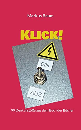 Klick!: 99 Denkanstöße aus dem Buch der Bücher