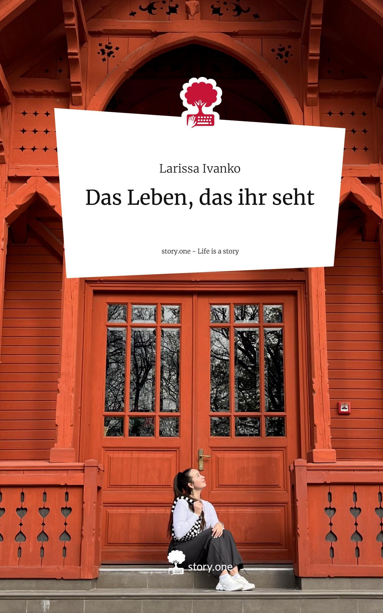 Das Leben, das ihr seht. Life is a Story - story.one: DE