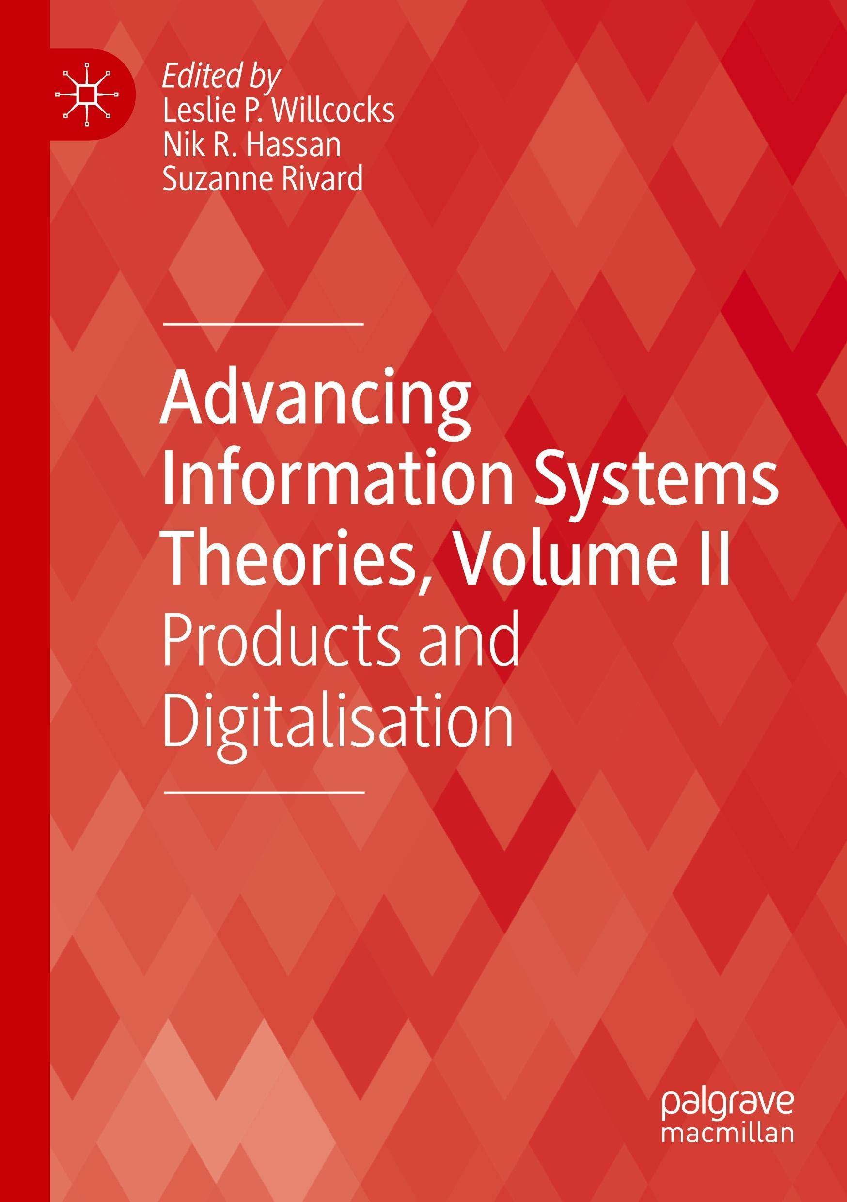Advancing Information Systems Theories, Volume II: Products and Digitalisation (Technology, Work and Globalization)