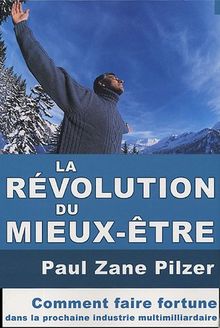 La révolution du mieux-être : Comment faire fortune dans la prochaine industrie multimilliardaire