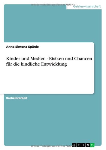 Kinder und Medien - Risiken und Chancen für die kindliche Entwicklung