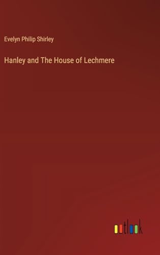 Hanley and The House of Lechmere