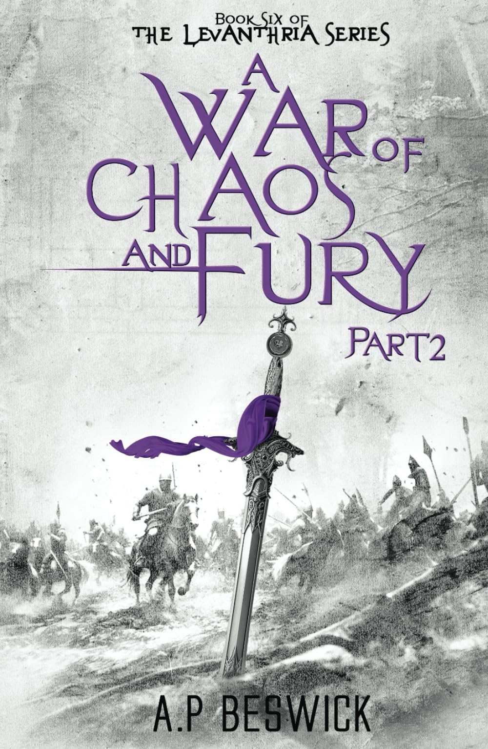 A War Of Chaos And Fury - Part 2 (The Levanthria Series, Band 6)