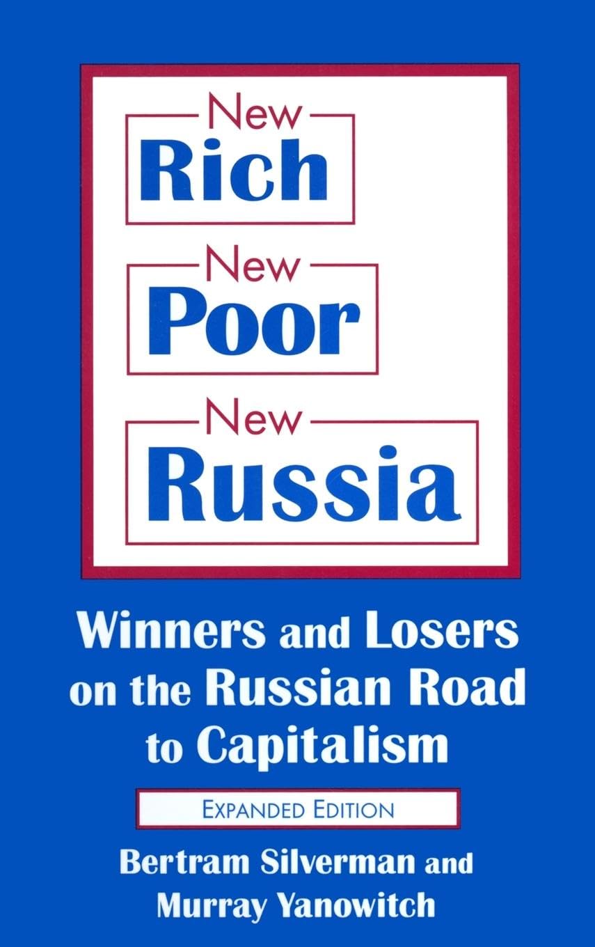 New Rich, New Poor, New Russia: Winners and Losers on the Russian Road to Capitalism