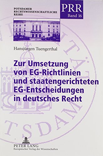 Zur Umsetzung von EG-Richtlinien und staatengerichteten EG-Entscheidungen in deutsches Recht: Und Überprüfung der Umsetzung der Fleischhygienegebührenrechtsakte der EG
