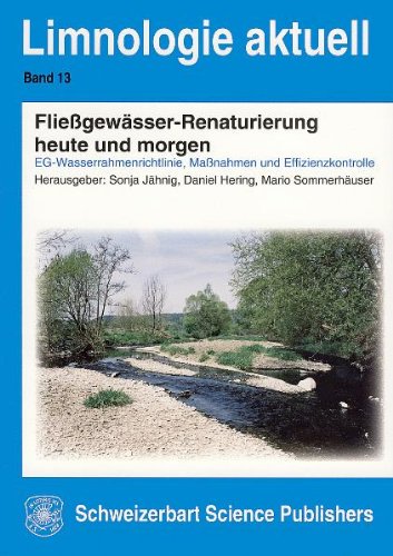 Fließgewässer-Renaturierung heute und morgen: EG-Wasserrahmenrichtlinie, Maßnahme und Effizienzkontrolle