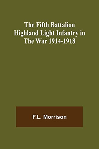 The Fifth Battalion Highland Light Infantry in the War 1914-1918