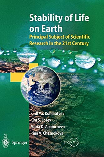 Stability of Life on Earth: Principal Subject of Scientific Research in the 21st Century (Springer Praxis Books)