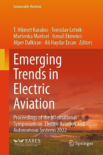 Emerging Trends in Electric Aviation: Proceedings of the International Symposium on Electric Aviation and Autonomous Systems 2022 (Sustainable Aviation)