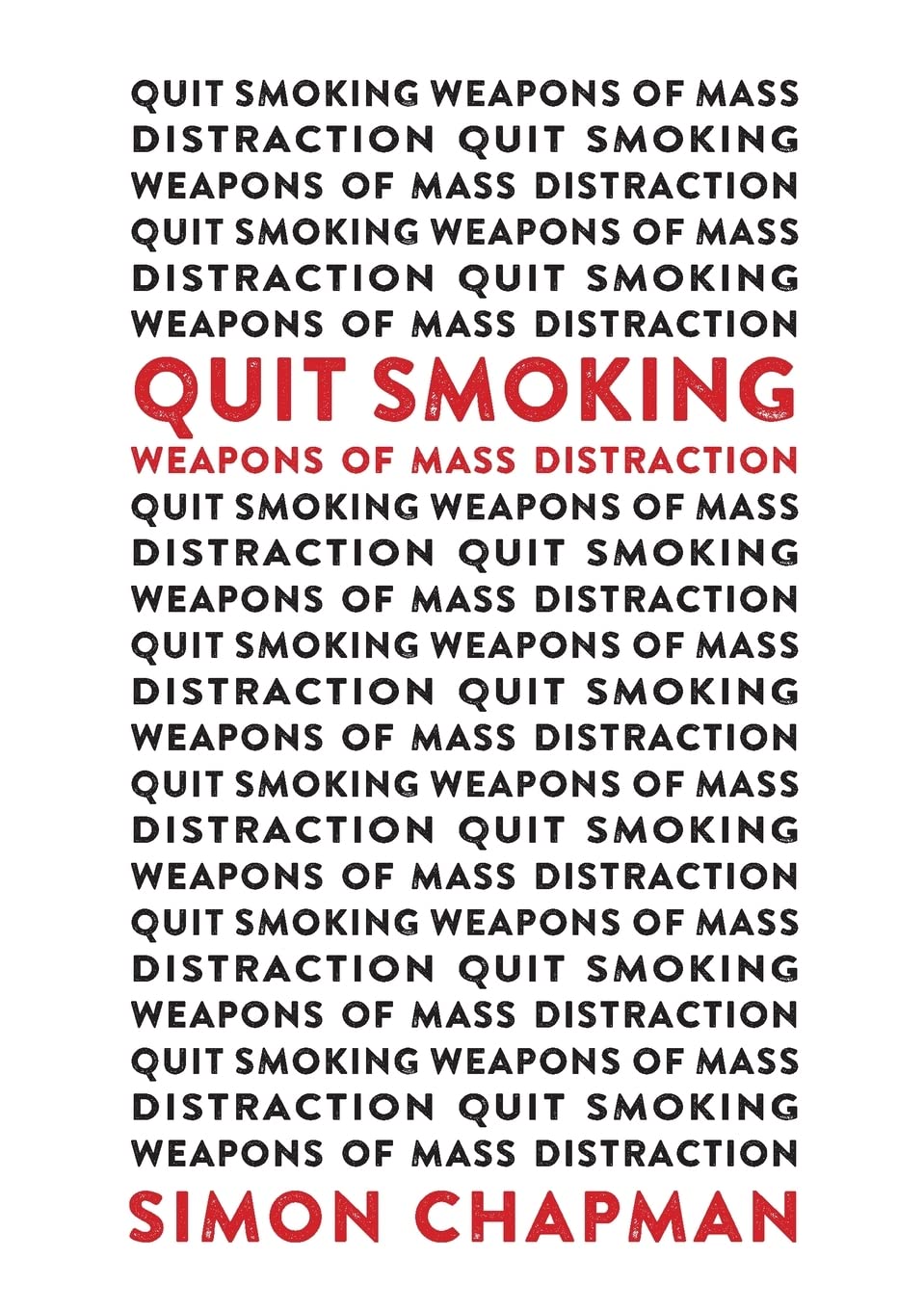 Quit Smoking Weapons of Mass Distraction (Public and Social Policy Series)