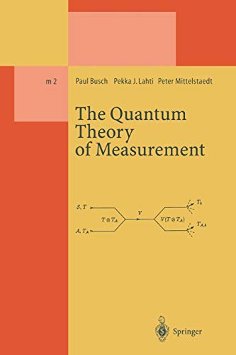 The Quantum Theory of Measurement (Lecture Notes in Physics Monographs, 2, Band 2)