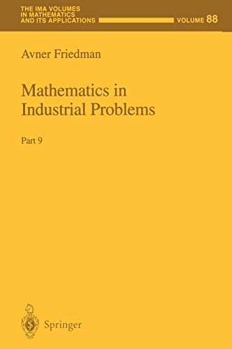 Mathematics in Industrial Problems: Part 9 (The IMA Volumes in Mathematics and its Applications, 88, Band 88)