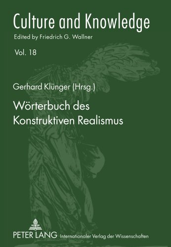 Wörterbuch des Konstruktiven Realismus: Aus Vorlesungen, Seminaren und Werken von Friedrich G. Wallner (Culture and Knowledge)