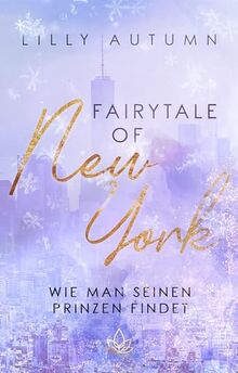 Fairy Tale of New York - wie man seinen Prinzen findet: Winterliche Fake Relationship Romance im festlichen New York