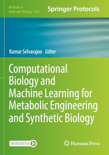 Computational Biology and Machine Learning for Metabolic Engineering and Synthetic Biology (Methods in Molecular Biology, 2553, Band 2553)